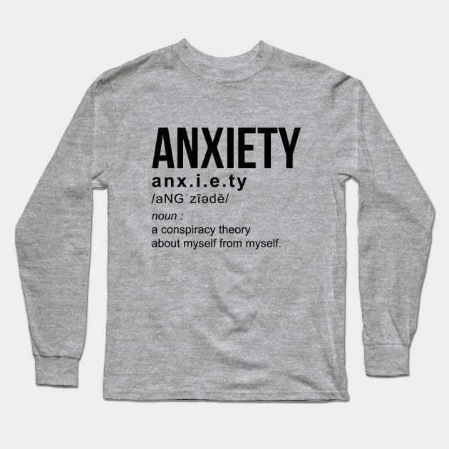 Anxiety Definition Funny Quote Theory Long Sleeve T-Shirt by stonefruit